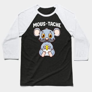 Cute & Funny Mous-Tache Mouse Pun Mustachioed Baseball T-Shirt